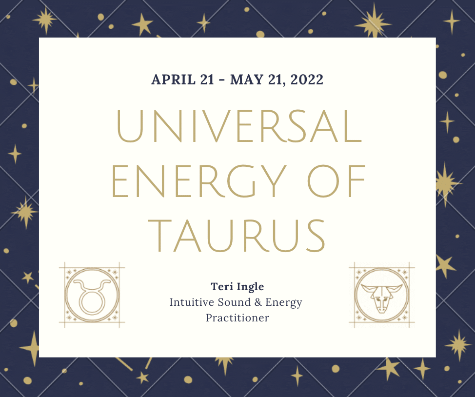 The Universal Energy of Taurus 2022