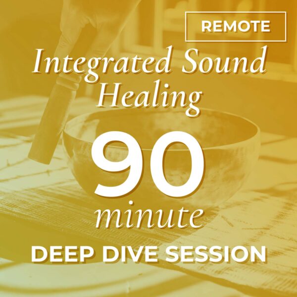 Integrated Sound Healing Session - 90 Minutes - Remote